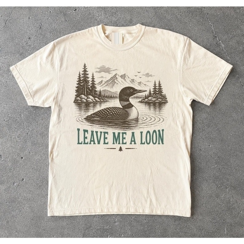Leave Me A Loon Shirt, Funny Loon Pun Tee Natural